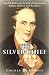 The Silver Chief: Lord Selkirk and the Scottish Pioneers of Belfast, Baldoon and Red River