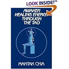 Click here to buy Awaken Healing Energy Through Tao by  Mantak Chia.
