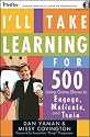 I'll Take Learning for 500: Using Game Shows to Engage, Motivate, and Train (Pfeiffer Essential Resources for Training and HR Professionals)