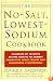 The No-Salt, Lowest-Sodium Cookbook