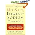 The No-Salt, Lowest-Sodium Cookbook by Donald A. Gazzaniga and Michael B. Fowler