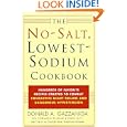 The No-Salt, Lowest-Sodium Cookbook by  Donald A. Gazzaniga and Michael B. Fowler