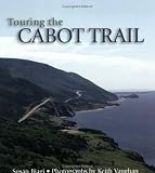 Touring the Cabot Trail: Second Edition (Illustrated Site Guide Series)