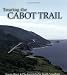 Touring the Cabot Trail: Second Edition (Illustrated Site Guide Series)