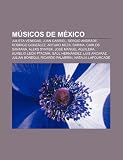 Músicos de México: Julieta Venegas, Juan Gabriel, Sergio Andrade, Rodrigo González, Arturo Meza, Darina, Carlos Santana, Aleks Syntek (Spanish Edition)