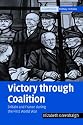 Victory through Coalition: Britain and France during the First World War (Cambridge Military Histories)