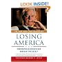 Losing America: Confronting a Reckless and Arrogant Presidency