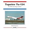 Tupolev Tu-134: The USSR's Short-Range Jetliner -Aerofax Series