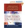 The Word on Health: A Biblical and Medical Overview of How to Care for Your Body