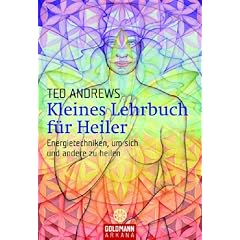 Kleines Lehrbuch für Heiler. Energietechniken, um sich und andere zu heilen (Taschenbuch)