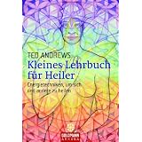 Kleines Lehrbuch f�r Heilervon "Ted Andrews"