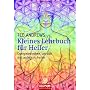 Kleines Lehrbuch f�r Heiler: Energietechniken, um sich und andere zu heilen