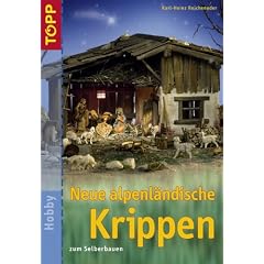 Neue alpenl�ndische Krippen zum Selberbauen