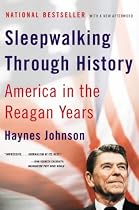 Sleepwalking Through History: America in the Reagan Years
