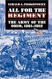 All for the Regiment: The Army of the Ohio, 1861-1862 (Civil War America)