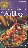 La Bonne cuisine des Antilles