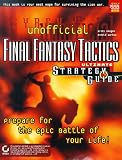 Final Fantasy Tactics: Unofficial Final Fantasy Tactics Ulimate Strategy Guide