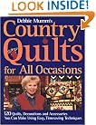 Debbie Mumm's Country Quilts for All Occasions: 120 Quilts, Decorations, and Accessories You Can Make Using Easy Timesaving Techniques