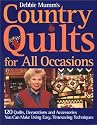 Debbie Mumm's Country Quilts for All Occasions: 120 Quilts, Decorations, and Accessories You Can Make Using Easy Timesaving Techniques