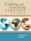 Crafting & Executing Strategy: The Quest for Competitive Advantage:  Concepts and Cases