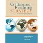 Crafting & Executing Strategy: The Quest for Competitive Advantage:  Concepts and Cases