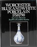 Worcester blue and white porcelain 1751-1790 : an illustrated encyclopaedia of the patterns