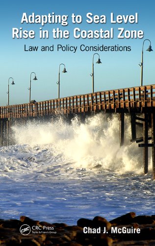 Adapting to Sea Level Rise in the Coastal Zone: Law and Policy Considerations