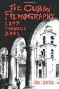 The Cuban Filmography, 1897 Through 2001
