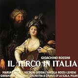 Nicolai Gedda, Nicola Rossi-Lemeni, Orchestra and Chorus of La Scala, Milan, Gianandria Gavazzeni Maria Callas Rossini: Il Turco in Italia