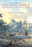 The fatal impact : the invasion of the South Pacific 1767-1840