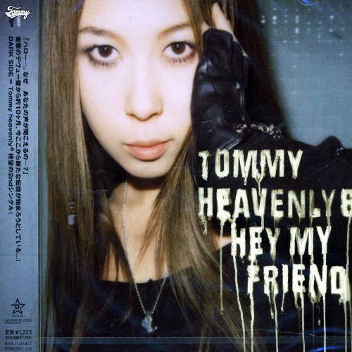 Hey my friend Tommy heavenly6