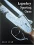 Legendary Sporting Guns: Shotguns and Rifles