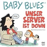 Baby Blues13: Unser Server ist down! - Rick Kirkman, Jerry Scott