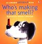 Who's Making That Smell? (Usborne Lift-the-Flap-Books)
