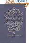 The Creation of the American Republic, 1776-1787 (Published for the Omohundro Institute of Early American Hist)
