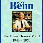 The Benn Diaries, 1940-1970 | [Tony Benn]