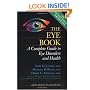 The Eye Book: A Complete Guide to Eye Disorders and Health (A Johns Hopkins Press Health Book)
