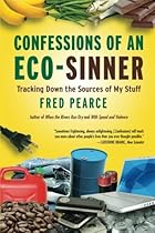 Confessions of an Eco-Sinner: Tracking Down the Sources of My Stuff