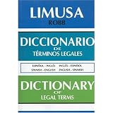 Diccionario de Terminos Legales Espanol - Ingles y Ingles - Espanol / Dictionary of Legal Terms Spanish - English and English - Spanish