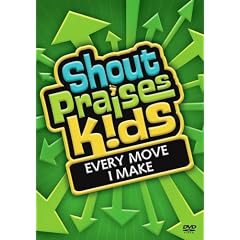 Shout Praises!: Kids Every Move I Make