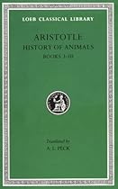 Aristotle : History of Animals, Books I-III (Loeb Classical Library No. 437)