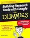 Building Research Tools with Google for Dummies (For Dummies)