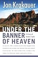 Under the Banner of Heaven: A Story of Violent Faith