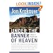 Under the Banner of Heaven: A Story of Violent Faith