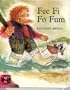 Fee Fi Fo Fum