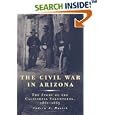 The Civil War in Arizona: The Story of the California Volunteers, 1861-1865 by Andrew E. Masich