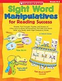 Sight Word Manipulatives for Reading Success: Wheels, Pull-Throughs, Puzzles, and Dozens of Other Easy-to-Make Manipulatives That Help Kids Read, Write, ... High-Frequency Words (Teaching Resources)