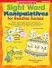 Book Sight Word Manipulatives for Reading Success: Wheels, Pull-Throughs, Puzzles, and Dozens of Other Easy-to-Make Manipulatives That Help Kids Read, Writ