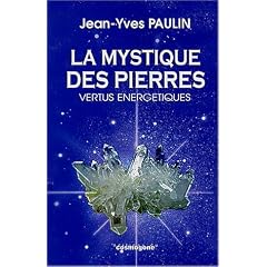 La mystique des pierres : Vertus �nerg�tiques