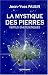 La mystique des pierres : Vertus energetiques
